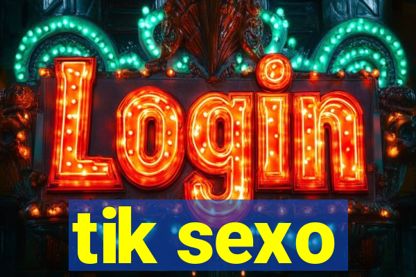 tik sexo